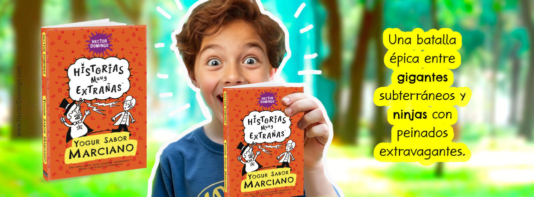 Yogur sabor marciano, Historias muuy extrañas, por Héctor Domingo. Libros infantiles recomendados para niños y niñas de 8 a 12 años.