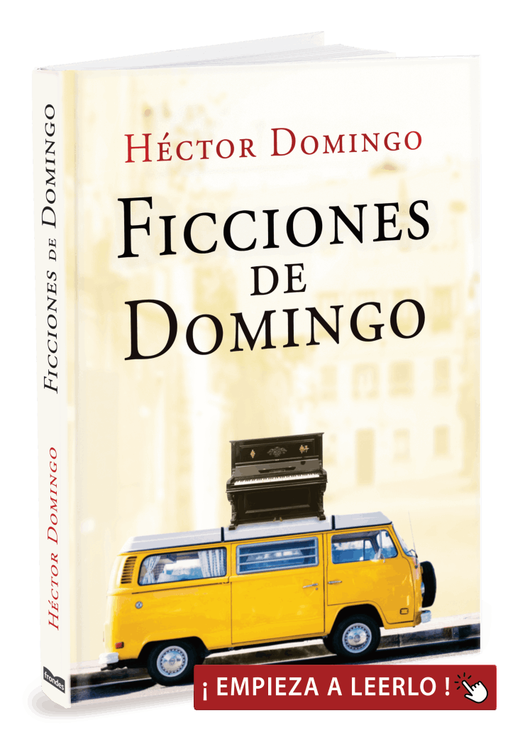 Ficciones de domingo | Historias cortas por Héctor Domingo | Serie 